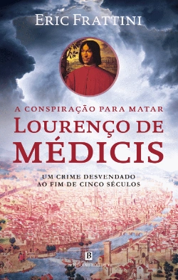 Bertrand.pt - A Conspiração para Matar Lourenço de Médicis