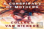 A Conspiracy Of Mothers