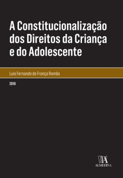 Bertrand.pt - A Constitucionalização Dos Direitos Da Criança E Do Adolescente