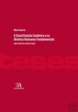 Bertrand.pt - A Constituição Canônica E Os Direitos Humanos Fundamentais