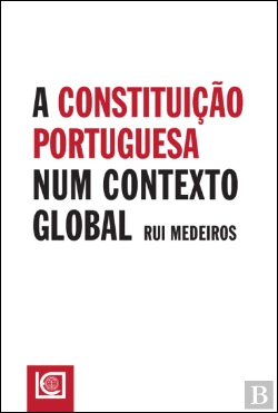 Bertrand.pt - A Constituição Portuguesa num Contexto Global