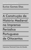 A Construção da História Medieval na Imprensa Periódica Portuguesa de Oitocentos