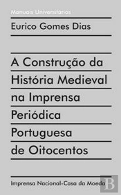 A Construção da História Medieval na Imprensa Periódica Portuguesa de Oitocentos