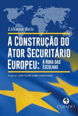 Bertrand.pt - A Construção do Ator Securitário Europeu: a Hora das Escolhas