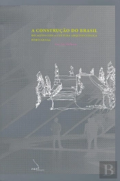 A Construção do Brasil - Relações Com a Cultura Arquitectónica Portuguesa