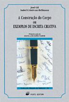 A Construção do Corpo ou Exemplos de Escrita Criativa