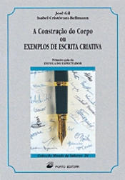 A Construção do Corpo ou Exemplos de Escrita Criativa