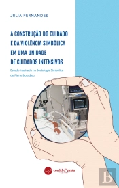 A Construção do Cuidado e da Violência Simbólica em uma Unidade de Cuidados Intensivos