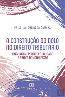 Bertrand.pt - A Construção Do Dolo No Direito Tributário
