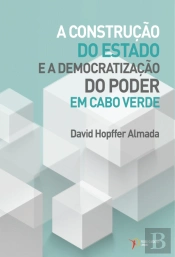 A Construção do Estado e a Democratização do Poder em Cabo Verde 