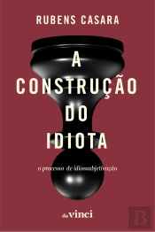A Construção Do Idiota