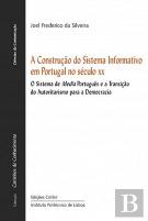 A Construção do Sistema Informativo em Portugal no Século XX