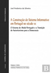 A Construção do Sistema Informativo em Portugal no Século XX