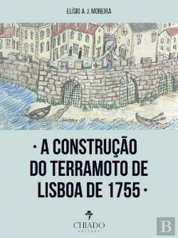 Bertrand.pt - A Construção do Terramoto de Lisboa de 1755