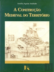A Construção Medieval do Território
