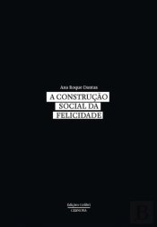 A Construção Social da Felicidade