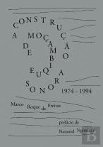 A Construção Sonora de Moçambique 1974-1994