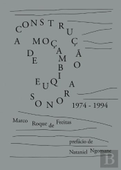 A Construção Sonora de Moçambique 1974-1994