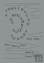 A Construção Sonora de Moçambique 1974-1994