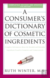 A Consumer'S Dictionary Of Cosmetic Ingredients, 7th Edition