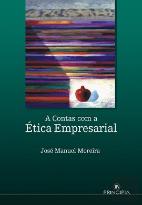 A Contas com a Ética Empresarial