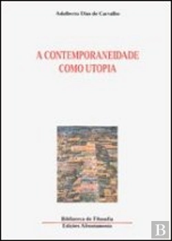 Bertrand.pt - A Contemporaneidade Como Utopia