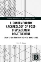 A Contemporary Archaeology Of Post-Displacement Resettlement
