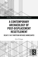 A Contemporary Archaeology Of Post-Displacement Resettlement