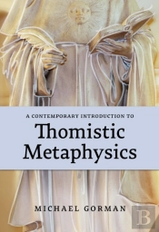 A Contemporary Introduction To Thomistic Metaphysics