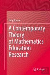 A Contemporary Theory Of Mathematics Education Research