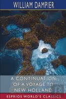 A Continuation Of A Voyage To New Holland (Esprios Classics)