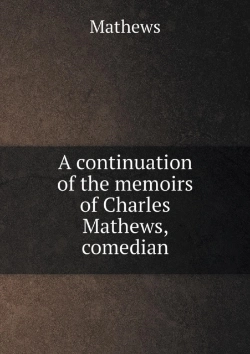 Bertrand.pt - A Continuation Of The Memoirs Of Charles Mathews, Comedian