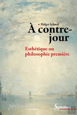 Bertrand.pt - A Contre-Jour : Esthetique Ou Philosophie Premiere