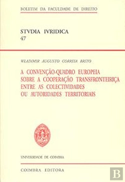 Bertrand.pt - A Convenção-Quadro Europeia sobre a Cooperação Transfronteiriça entre as Colectividades ou Autoridades Territoriais
