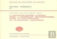 A Convenção-Quadro Europeia sobre a Cooperação Transfronteiriça entre as Colectividades ou Autoridades Territoriais