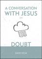 A Conversation With Jesus... On Doubt