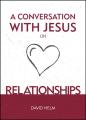 A Conversation With Jesus... On Relationships