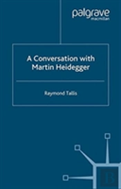 A Conversation With Martin Heidegger