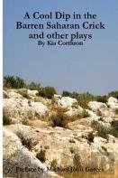 A Cool Dip In The Barren Saharan Crick And Other Plays