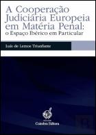 A Cooperação Judiciária Europeia em Matéria Penal