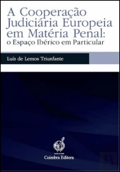 A Cooperação Judiciária Europeia em Matéria Penal