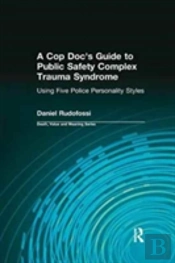 A Cop Doc'S Guide To Public Safety Complex Trauma Syndrome