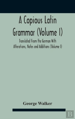 Bertrand.pt - A Copious Latin Grammar  Volume I  Trans