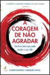 A Coragem de Não Agradar