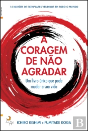 A Coragem de Não Agradar