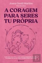 A Coragem para Seres Tu Própria