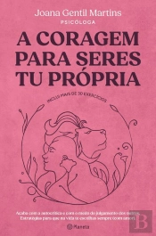 A Coragem Para Seres Tu Própria