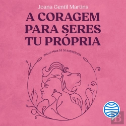 Bertrand.pt - A Coragem Para Seres Tu Própria - Vol. 1