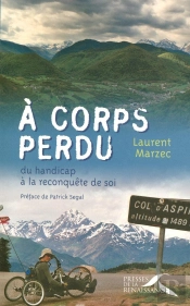À Corps Perdu ; Du Handicap À La Reconquête De Soi
