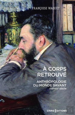 Bertrand.pt - À Corps Retrouvé : Anthropologie Du Monde Savant (Xviie-Xxie Siècle)
